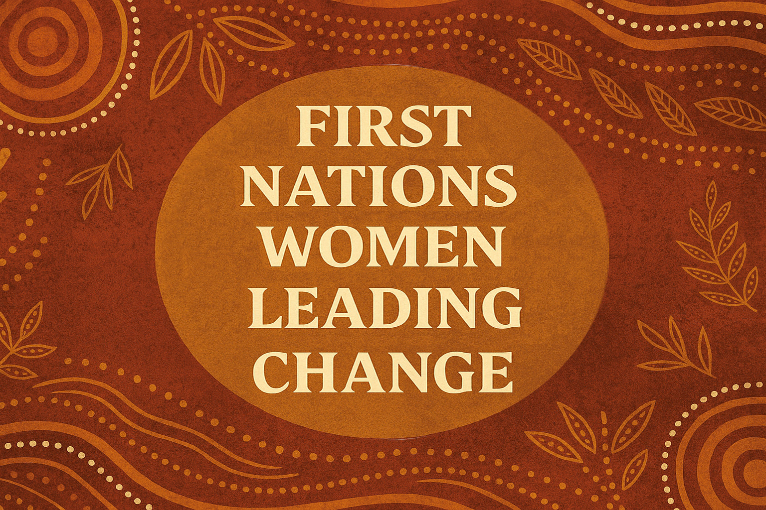 First Nations Women Leading Change