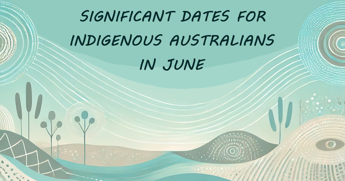 Significant Dates for Indigenous Australians in June