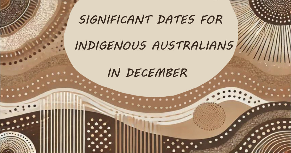 Significant Dates for Indigenous Australians in December