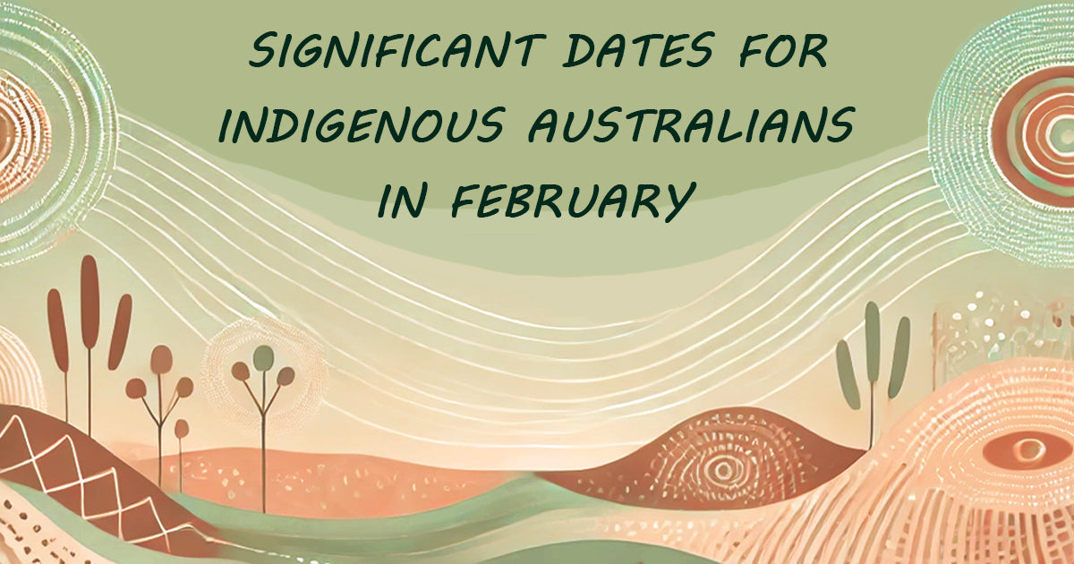 Significant Dates for Indigenous Australians in February