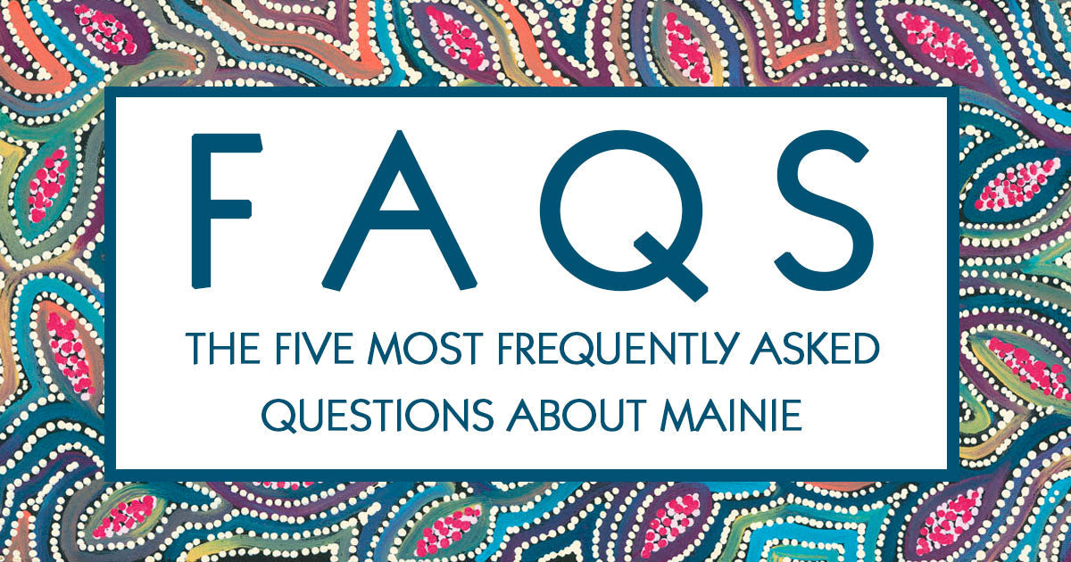 The Five Most Frequently Asked Questions About Mainie