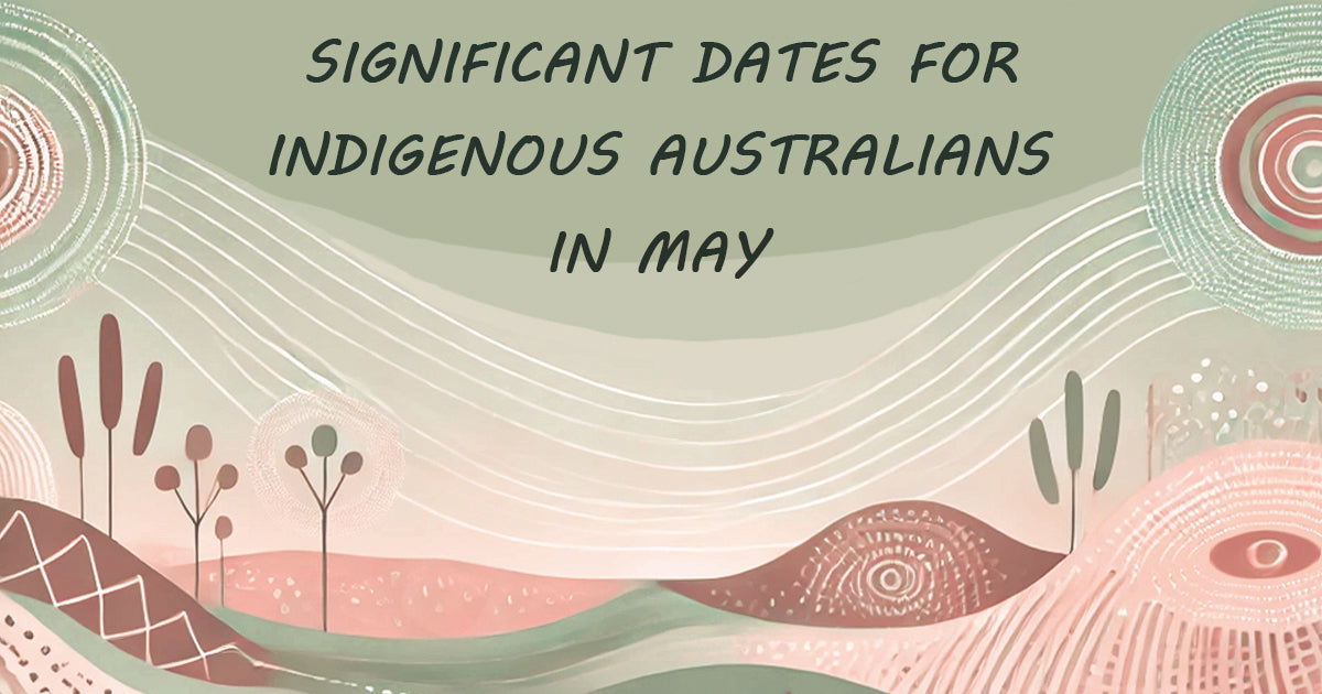Significant Dates for Indigenous Australians in May